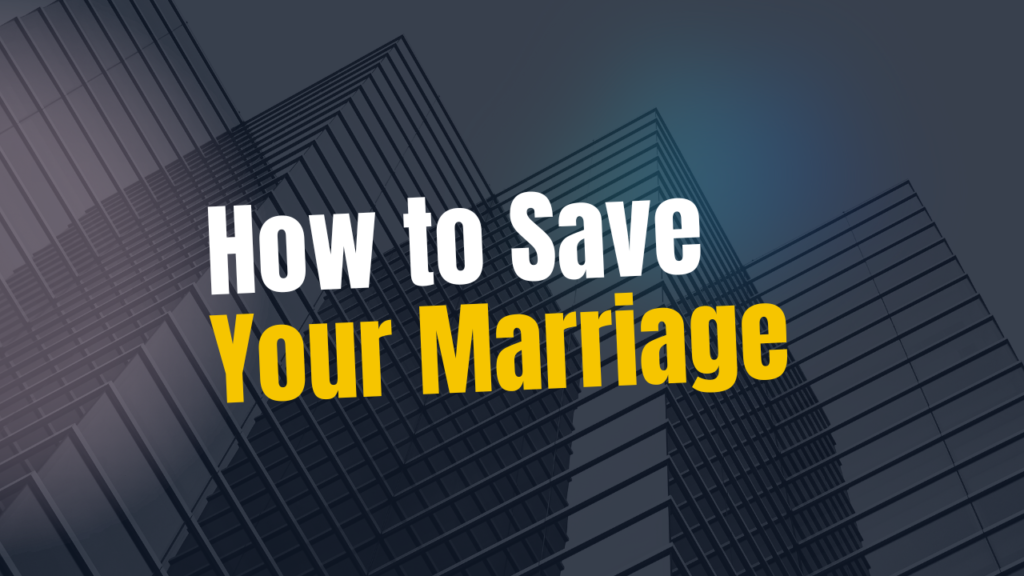 How to Save Your Marriage