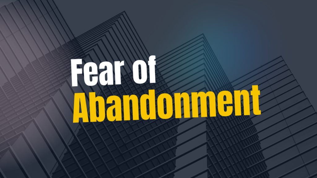 Fear of Abandonment