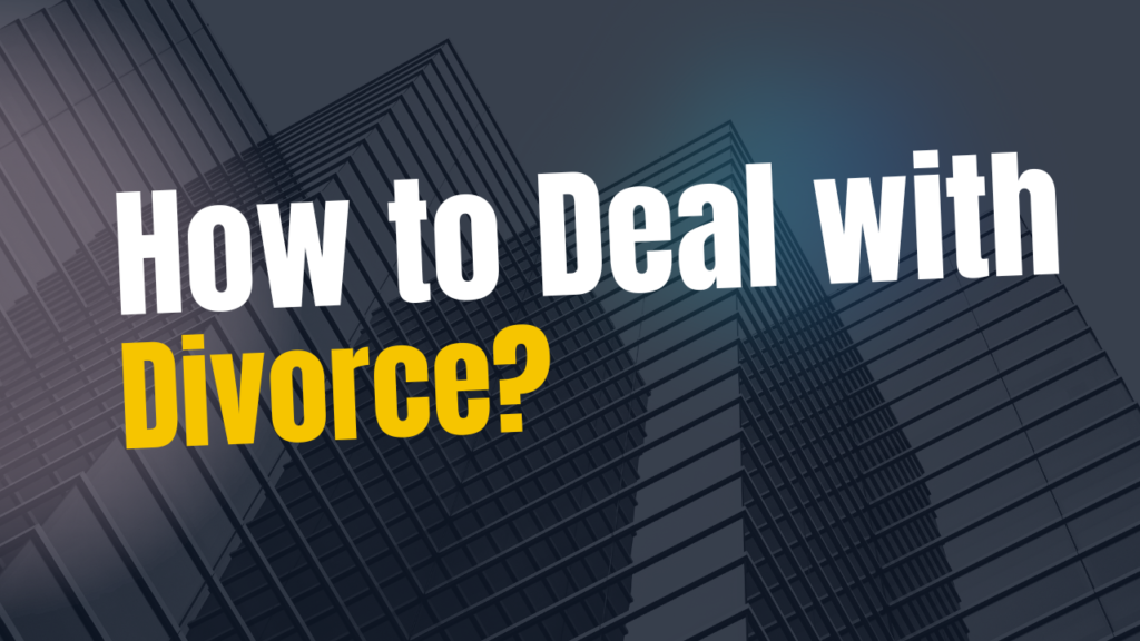 How to Deal with Divorce?