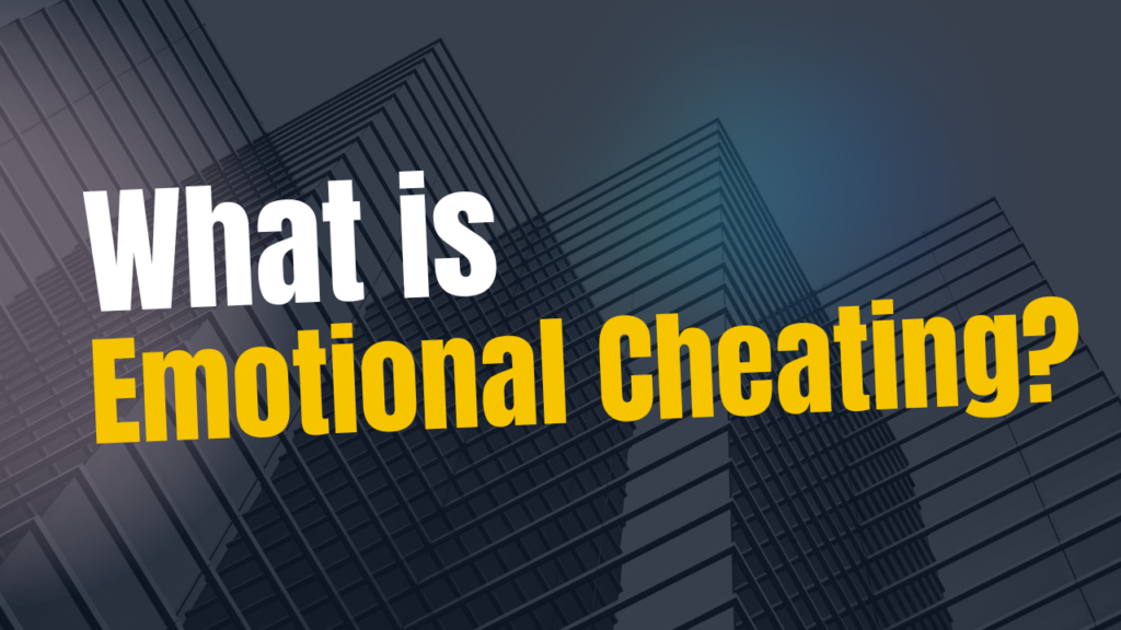 What is Emotional Cheating?